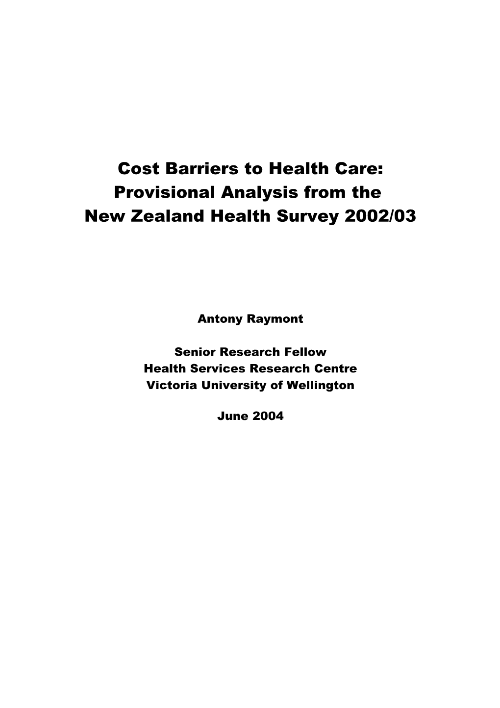 Cost Barriers to Health Care: Provisional Analysis from the New Zealand Health Survey 2002/03
