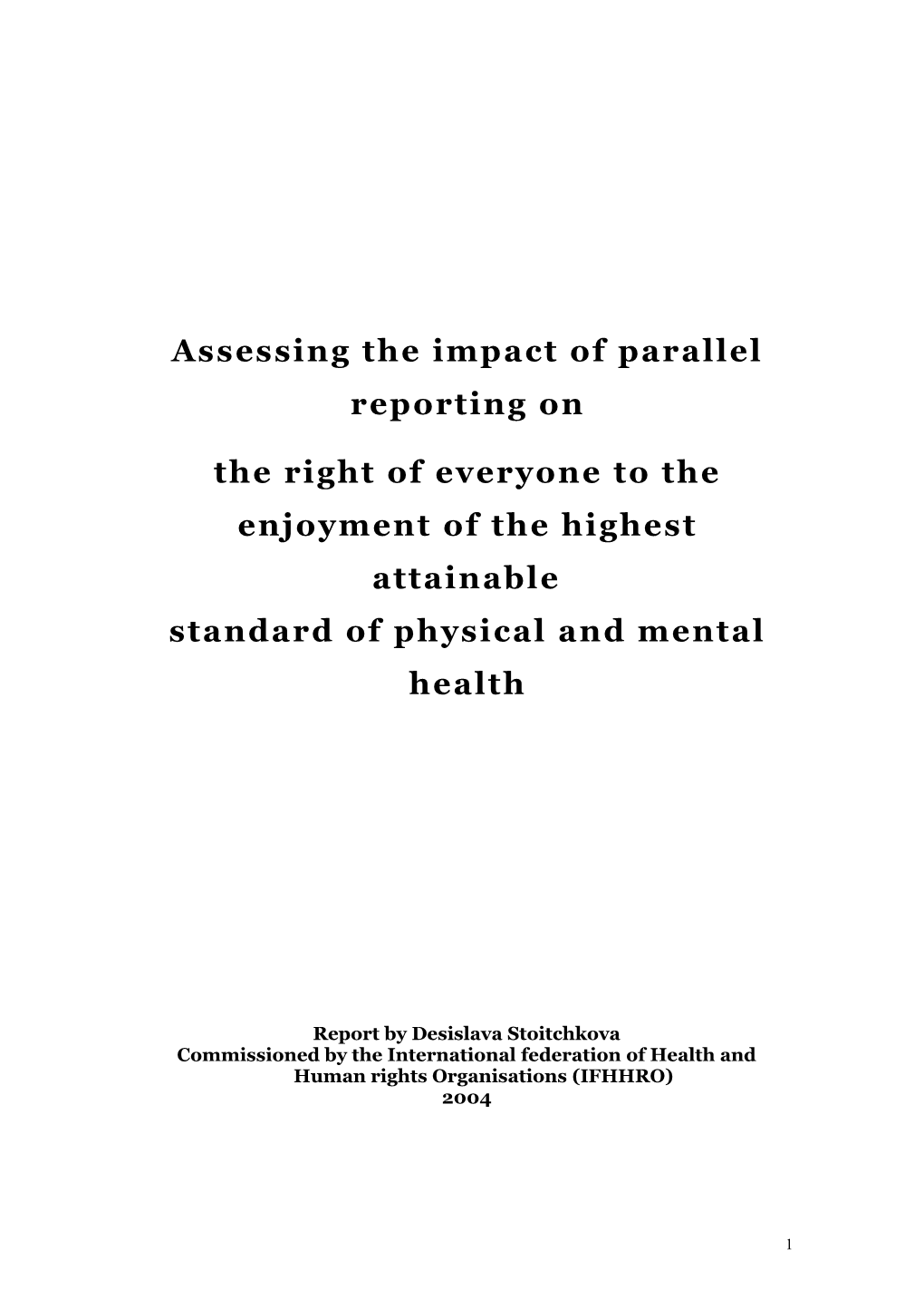 Assessing the Impact of Parallel Reporting On
