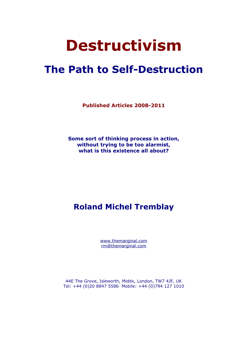 The Path to Self-Destruction