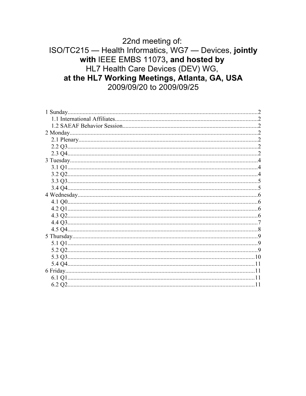 22Nd Meeting Of: ISO/TC215 Health Informatics, WG7 Devices, Jointly with IEEE EMBS 11073