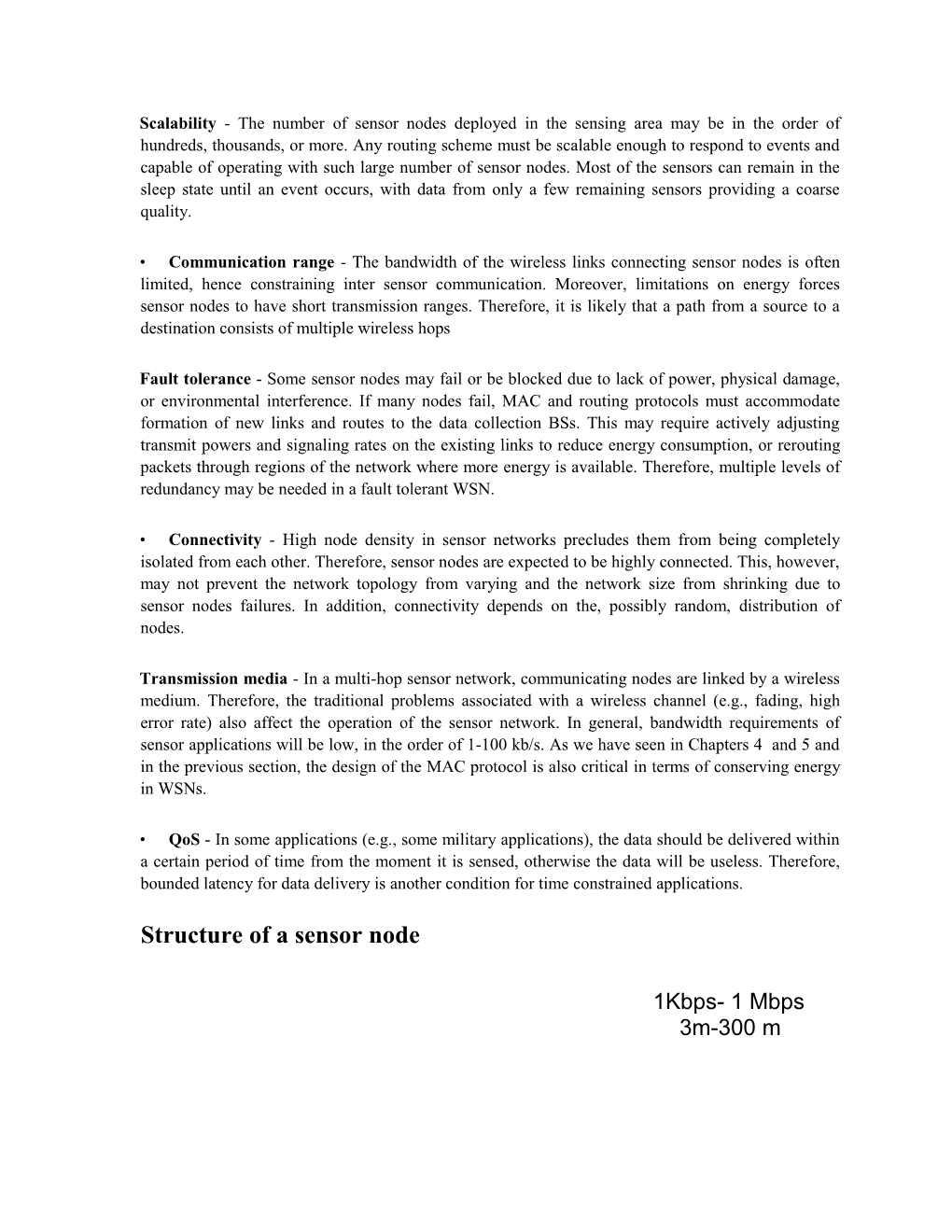 Communication Range - the Bandwidth of the Wireless Links Connecting Sensor Nodes Is Often