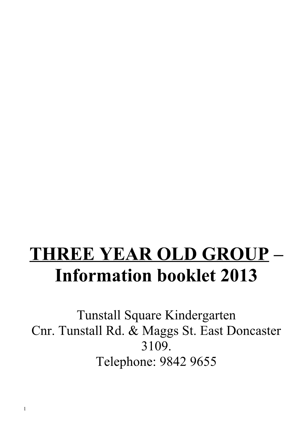 THREE YEAR OLD GROUP Information Booklet 2013