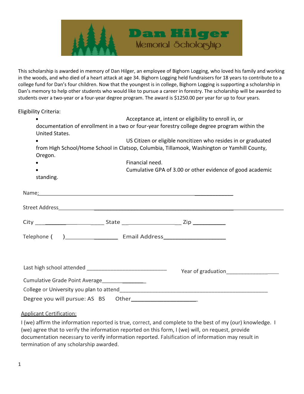 This Scholarship Is Awarded in Memory of Dan Hilger, an Employee of Bighorn Logging, Who
