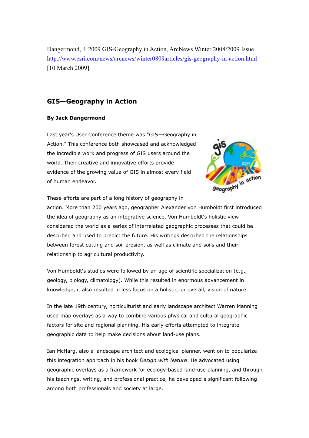 Dangermond, J. 2009 GIS-Geography in Action, Arcnews Winter 2008/2009 Issue 10 March 2009