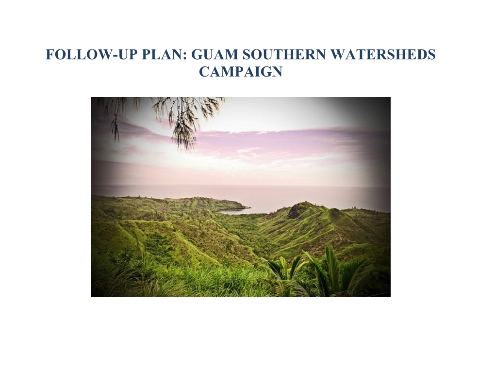 Follow-Up Plan: Guam Southern Watersheds Campaign