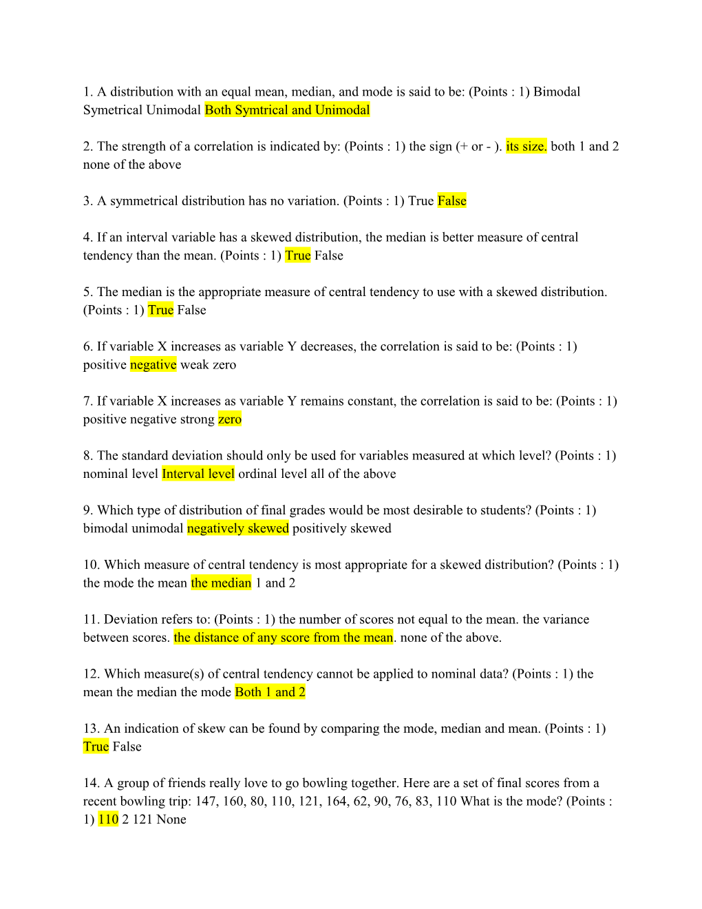 3. a Symmetrical Distribution Has No Variation. (Points : 1) True False