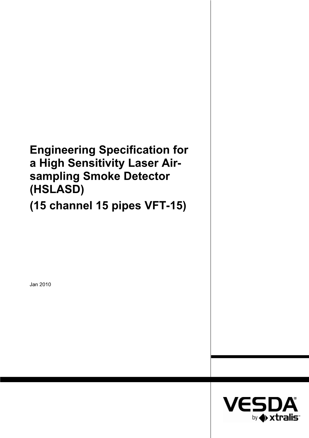 VESDA (Xtralis) Engineering Specification for a High Sensitivity Laser Air-Sampling Smoke