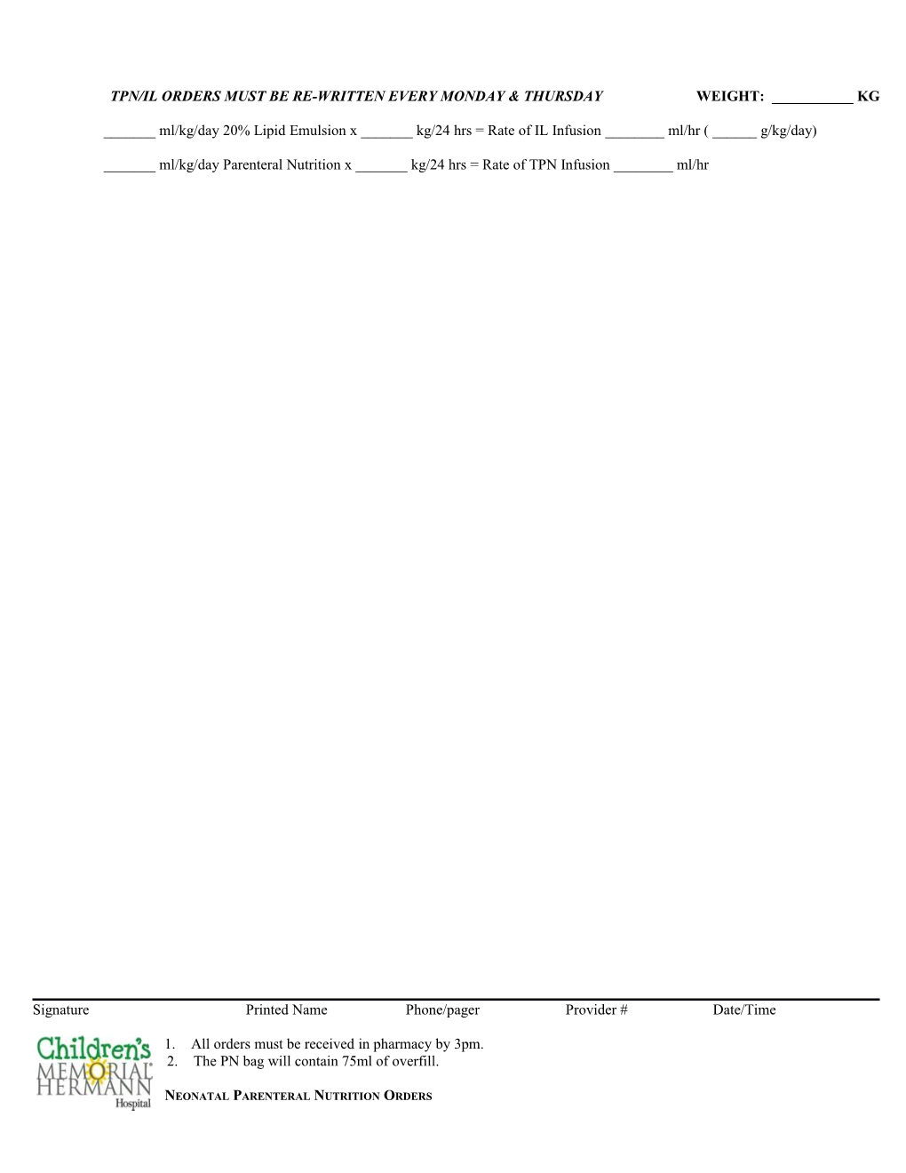 Tpn/Il Orders Must Be Re-Written Every Monday & Thursdayweight: ______Kg