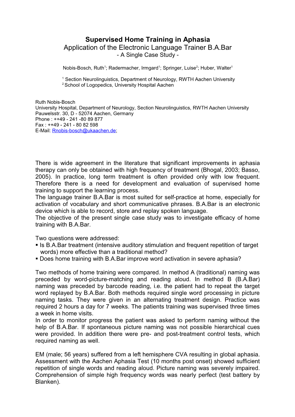 There Is Wide Agreement in the Literature That Significant Improvements in Aphasia Therapy