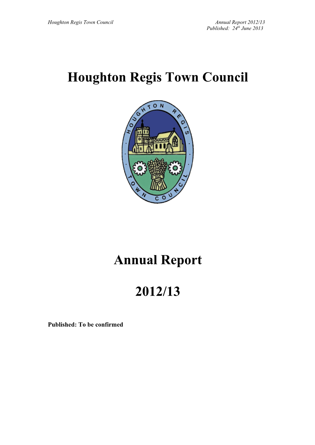 Houghton Regis Town Council Annual Report 2012 / 13