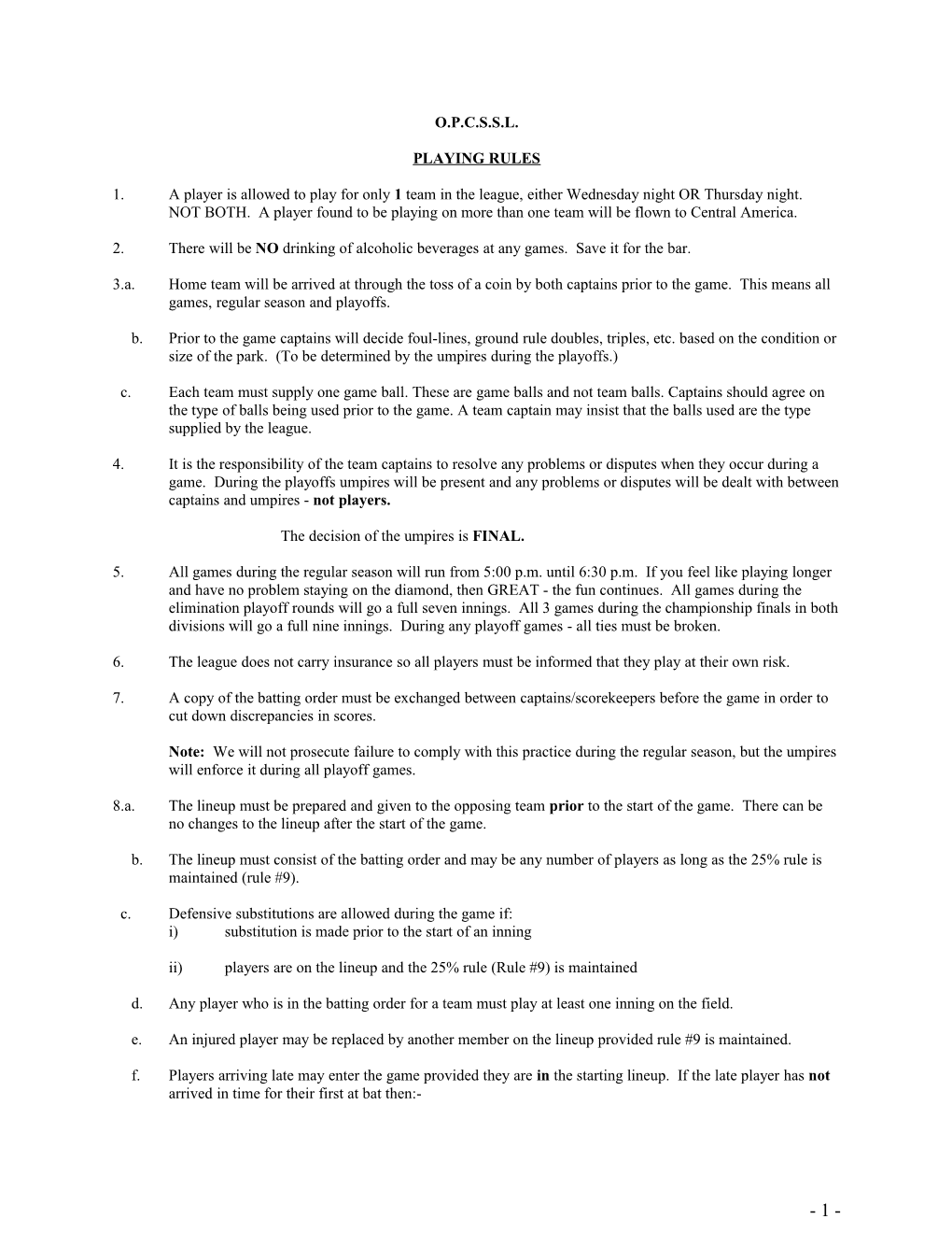 2.There Will Be NO Drinking of Alcoholic Beverages at Any Games. Save It for the Bar