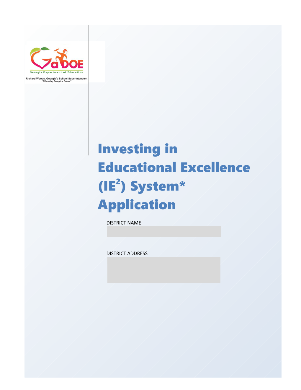 Investing in Educational Excellence (IE2) System* Application