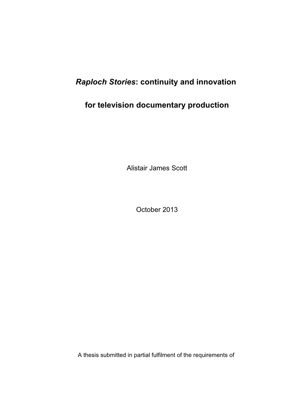 Raplochstories: Continuity and Innovation