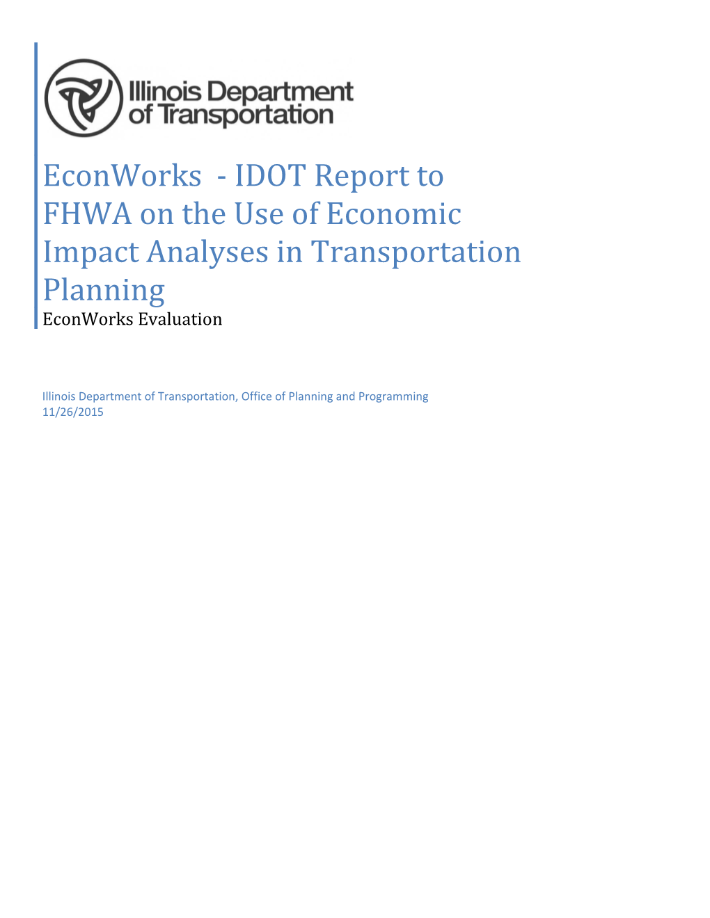 Econworks - IDOT Report to FHWA on the Use of Economic Impact Analyses in Transportation