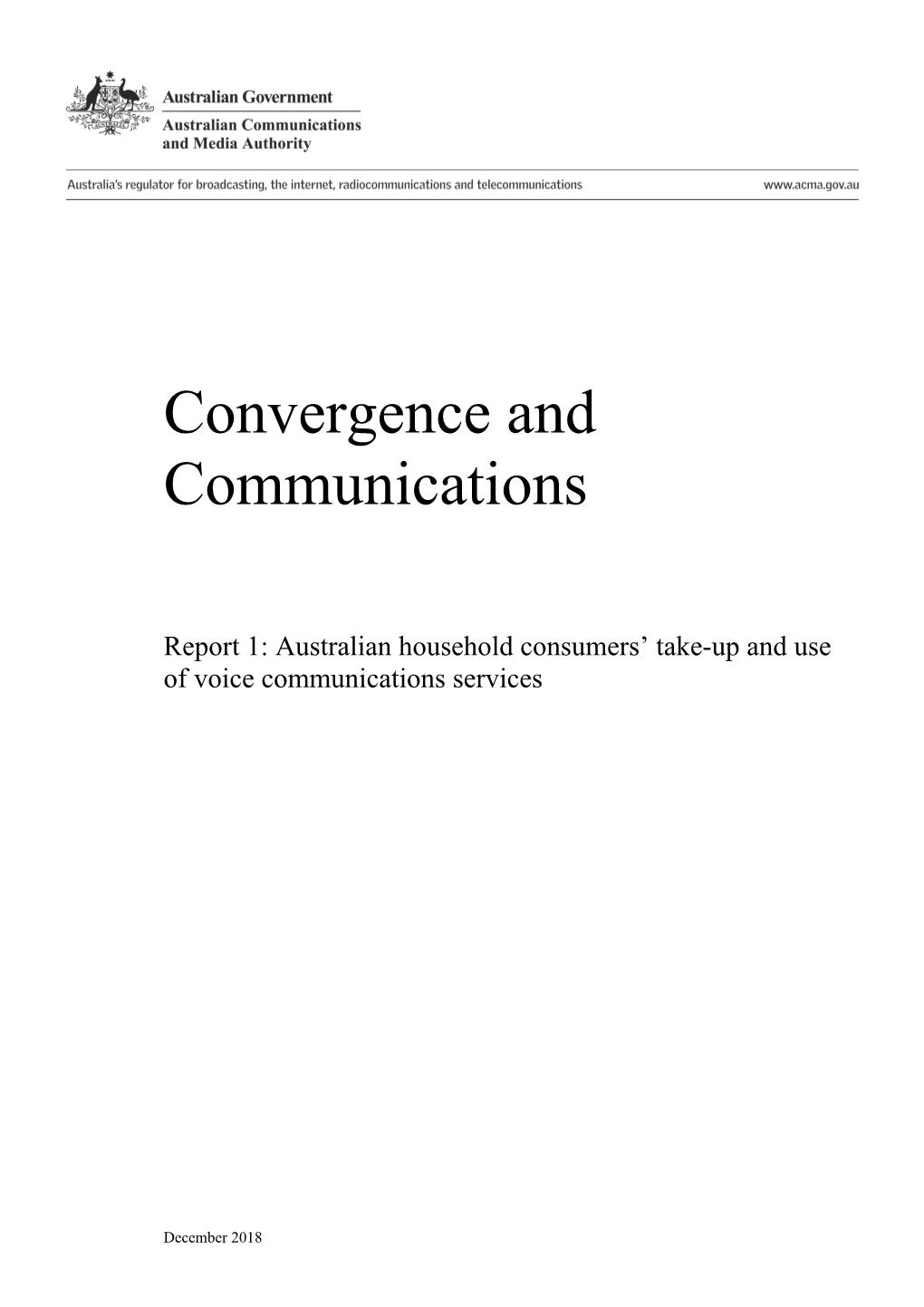 Convergence and Communications: Report 1 Australian Household Consumers' Take-Up and Use