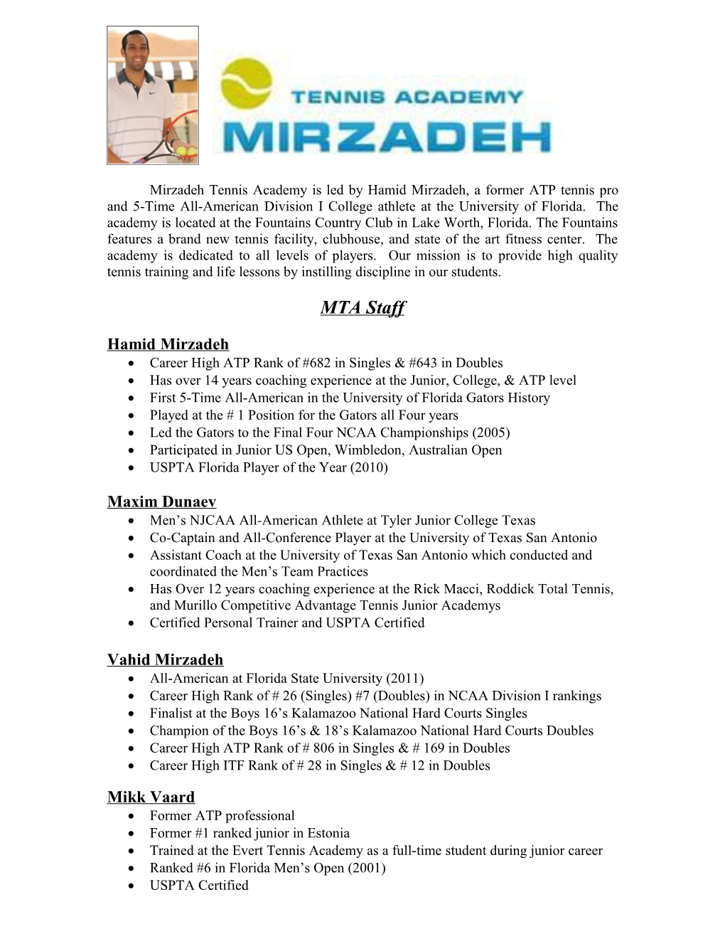 Mirzadehtennisacademy Is Led by Hamid Mirzadeh,A Former ATP Tennis Pro and 5-Time All-American