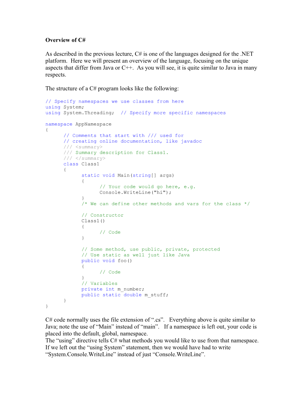 The Structure of a C# Program Looks Like the Following