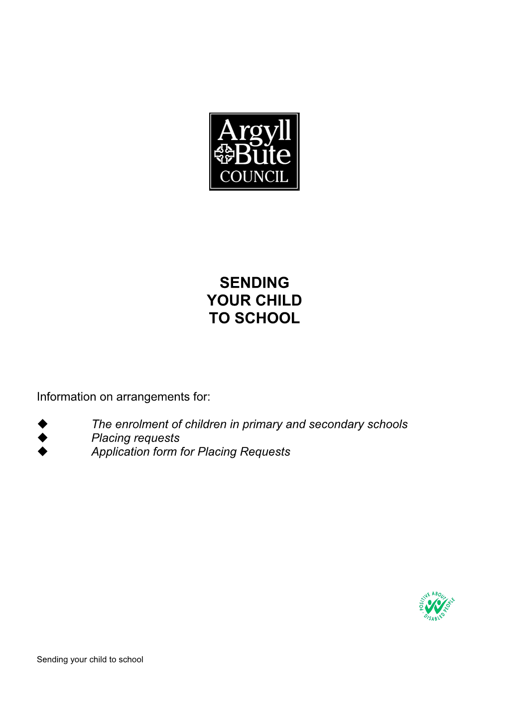 The Enrolment of Children in Primary and Secondary Schools