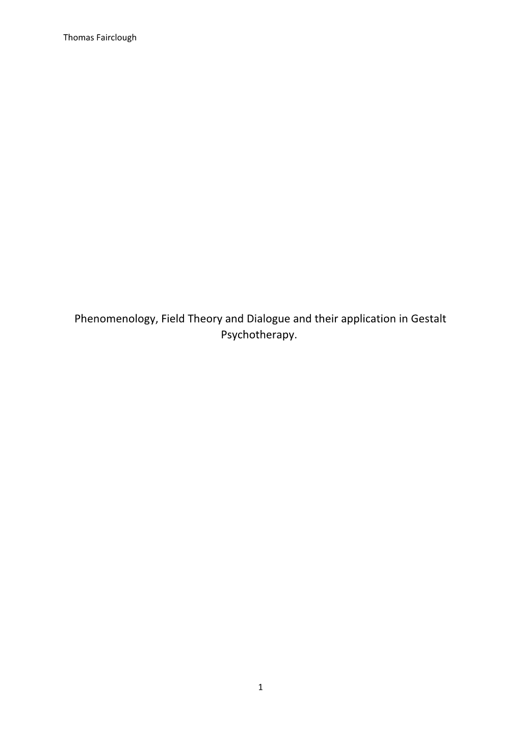 Phenomenology, Field Theory and Dialogue and Their Application in Gestalt Psychotherapy