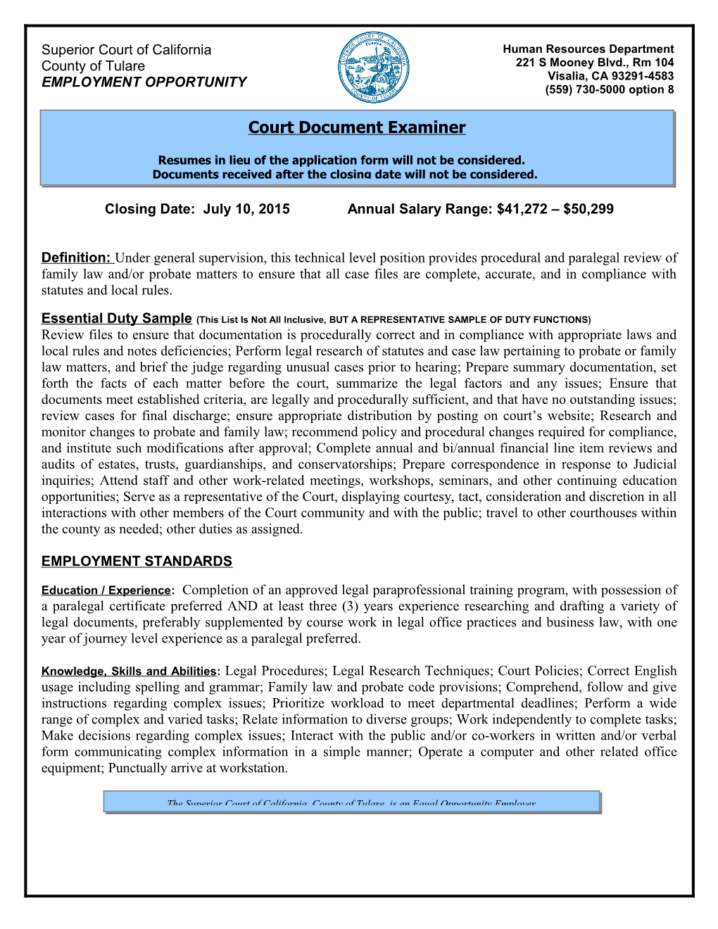 Closing Date: July 10, 2015Annual Salary Range: $41,272 $50,299