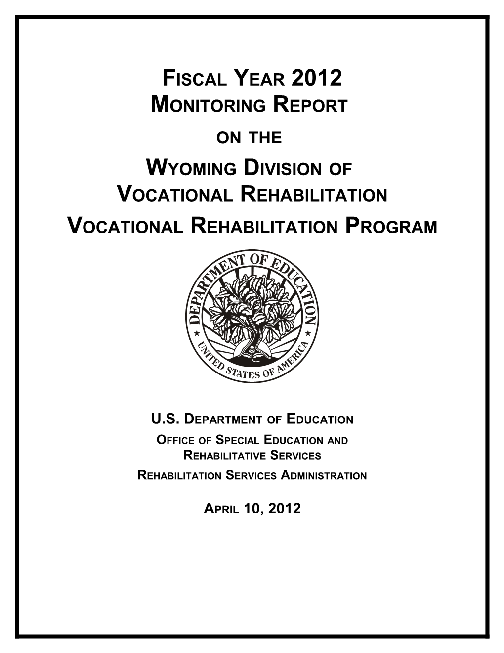 Fiscal Year 2012 Monitoring Report on the Wyoming Division of Vocational Rehabilitation