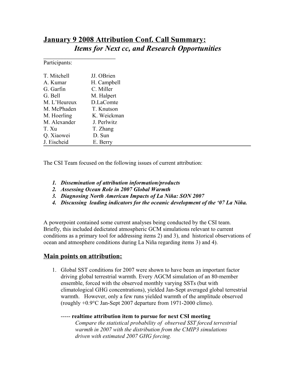 January 9 2008 Attribution Conf. Call Summary