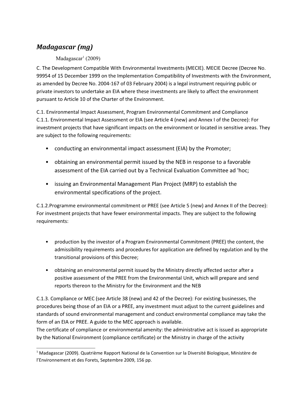 Conducting an Environmental Impact Assessment (EIA) by the Promoter;