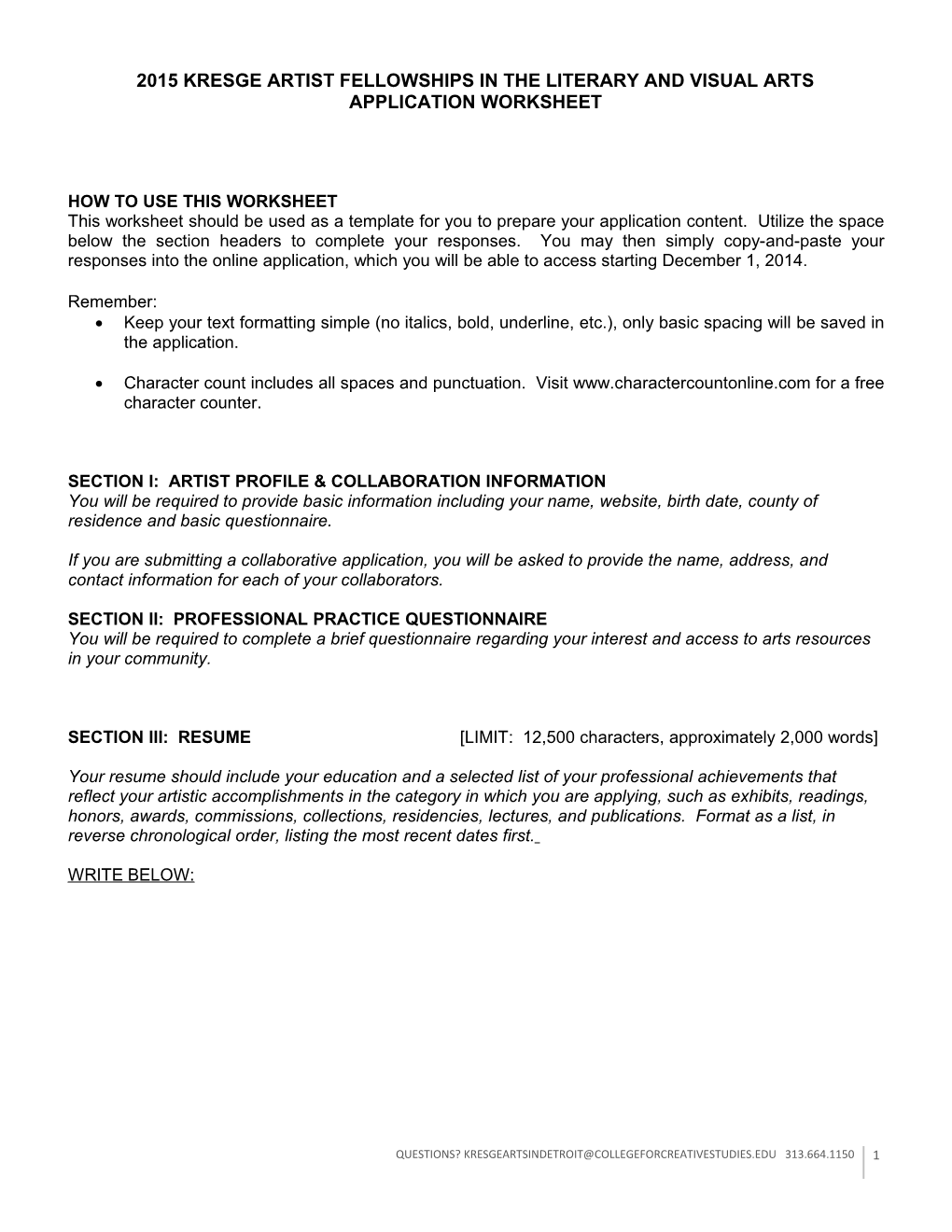 Questions? KRESGEARTSINDETROIT COLLEGEFORCREATIVESTUDIES.EDU 313.664.1150