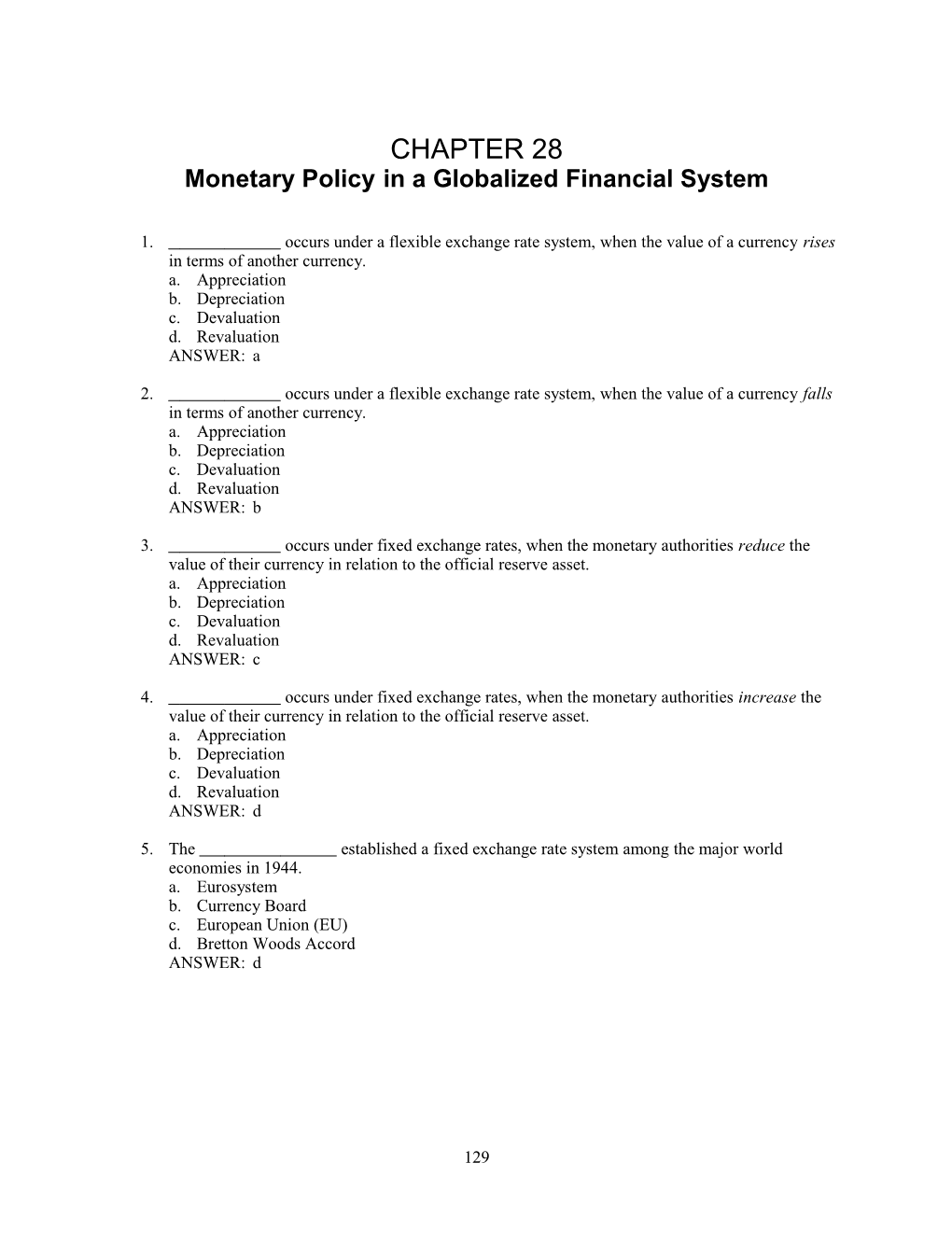 Monetary Policy in a Globalized Financial System1