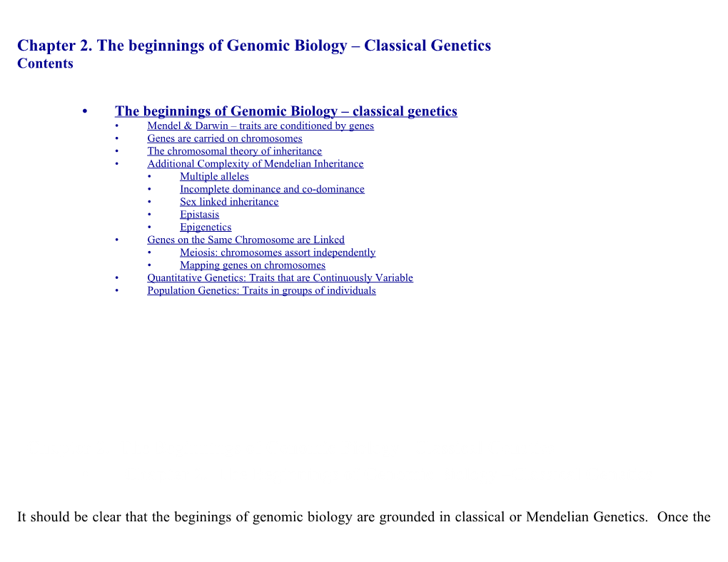 The Beginnings of Genomic Biology Classical Genetics