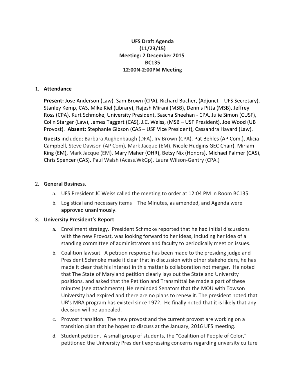 UFS Draft Agenda (11/23/15) Meeting: 2 December 2015 BC135 12:00N-2:00PM Meeting