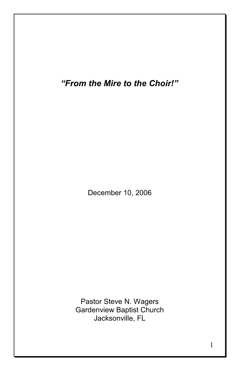 From the Mire to the Choir!