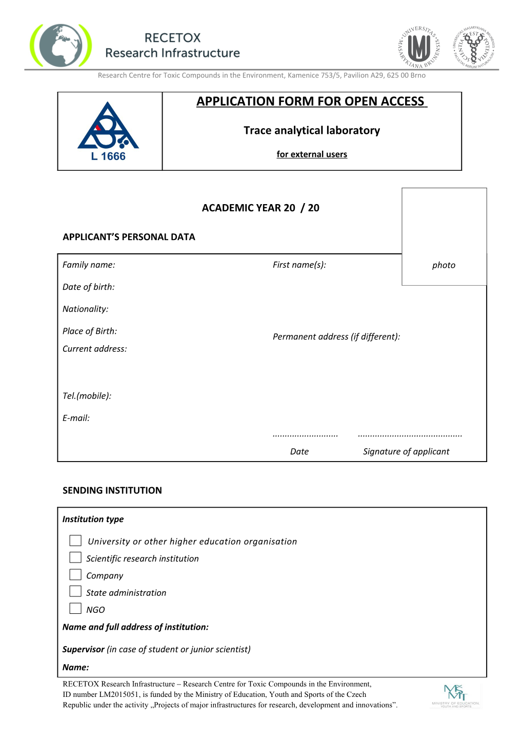 Research Centre for Toxic Compounds in the Environment, Kamenice 753/5, Pavilion A29, 625