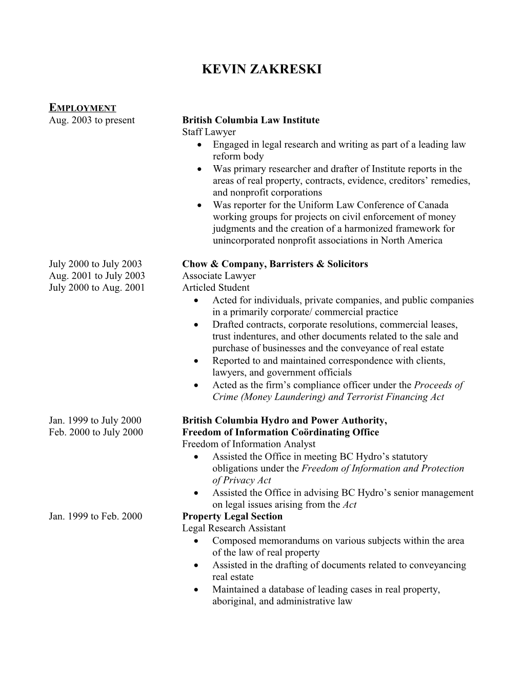 Aug. 2003 to Present British Columbia Law Institute