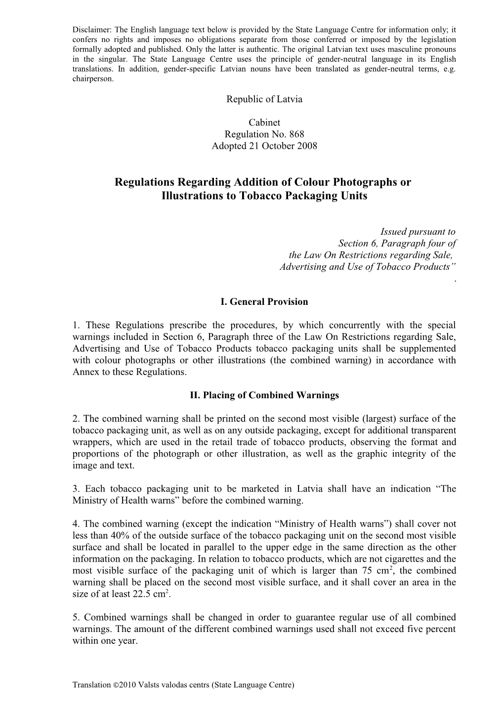 Regulations Regarding Addition of Colour Photographs Or Illustrations to Tobacco Packaging