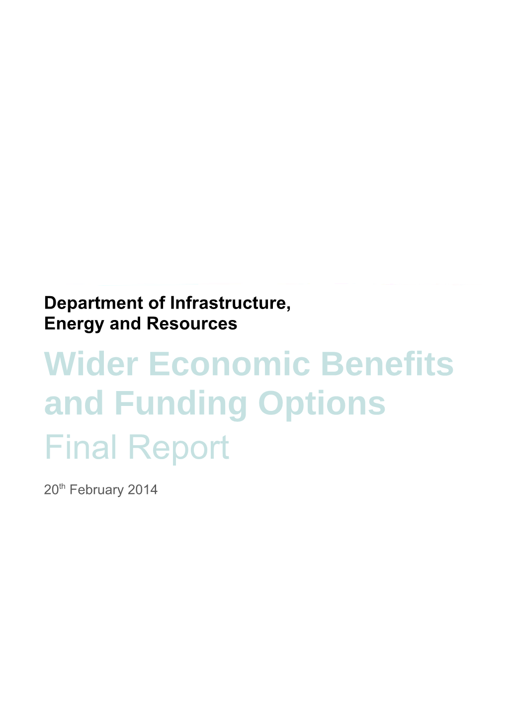 Wider Economic Benefits and Funding Options