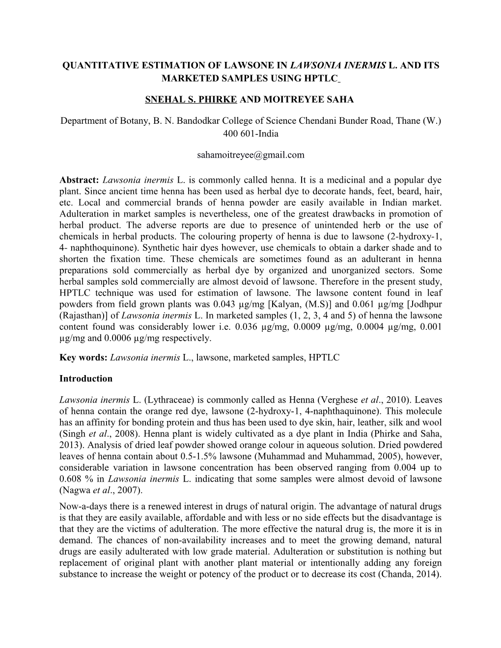 Quantitative Estimation of Lawsone in Lawsoniainermis L. and Its Marketed Samples Using Hptlc