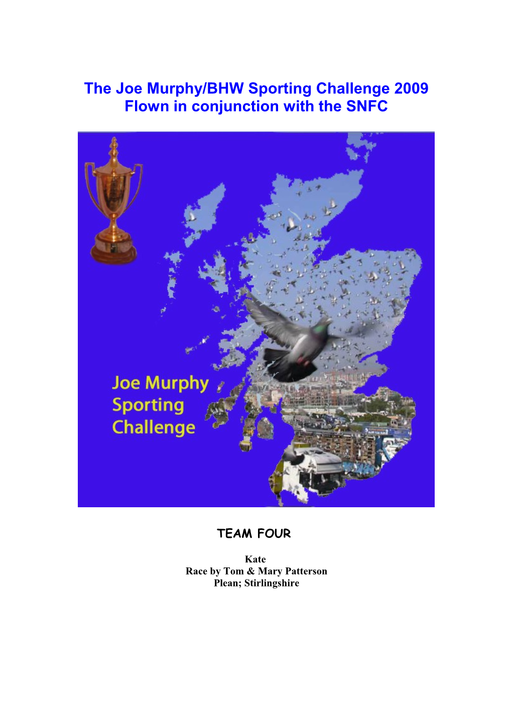 The Joe Murphy/BHW Sporting Challenge 2009 Flown in Conjunction with the SNFC