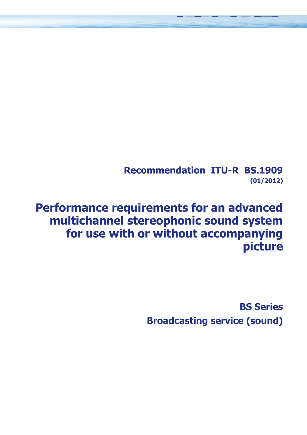 RECOMMENDATION ITU-R BS.1909 - Performance Requirements for an Advanced Multichannel