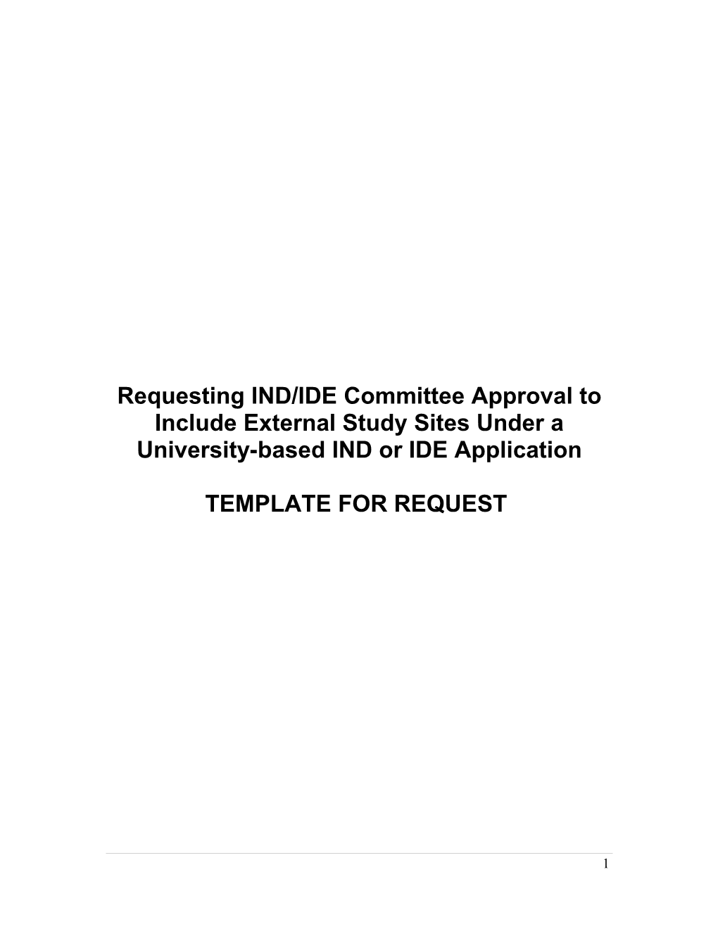 Requesting IND/IDE Committee Approval to Include External Study Sites Under a University-Based