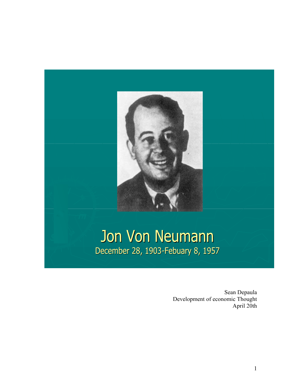 John Von Neumann, Born Janos Neumann in December 28Th, 1903 in Budapest, Hungary, but Was