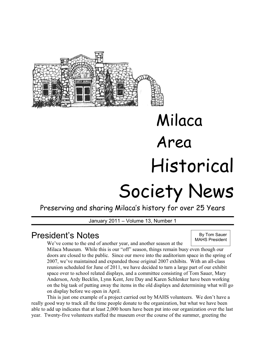 Preserving and Sharing Milaca S History for Over 25 Years