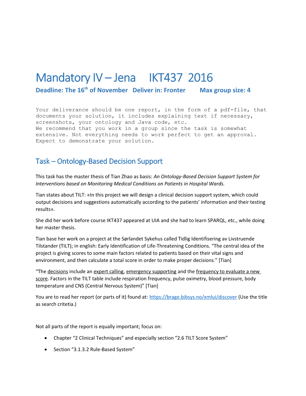 Mandatory IV Jena IKT437 2016 Deadline: the 16Th of November Deliver In: Fronter Max Group