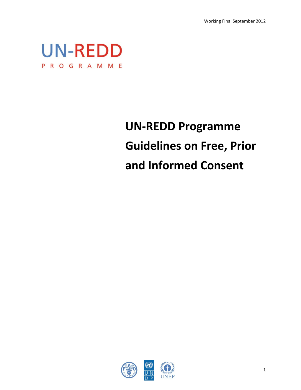 UN-REDD Programme Guidelines for Seeking the Free, Prior, and Informed Consent of Indigenous