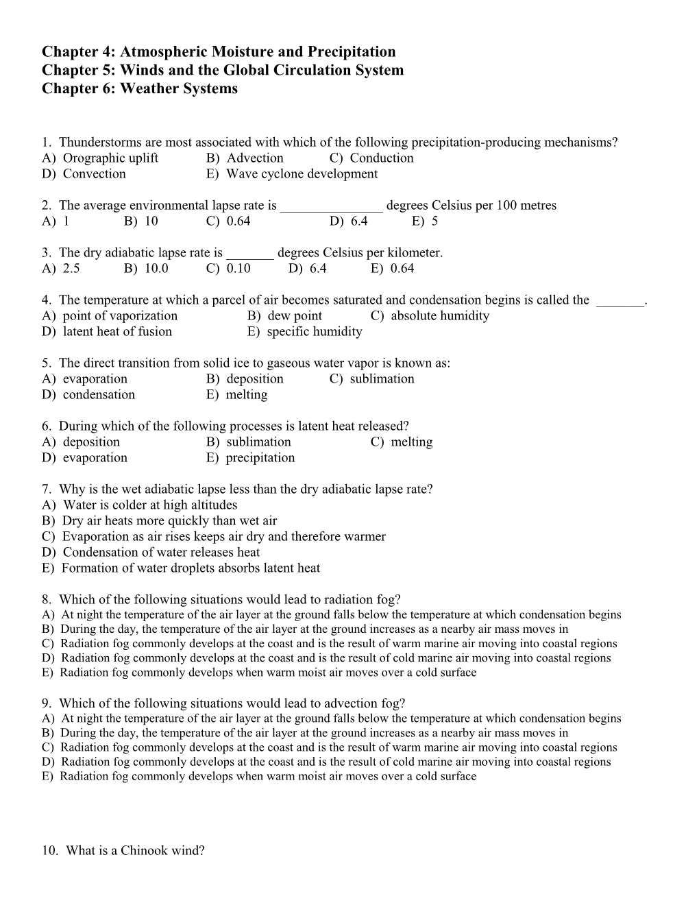 Chapter 4: Atmospheric Moisture and Precipitation Chapter 5: Winds and the Global Circulation