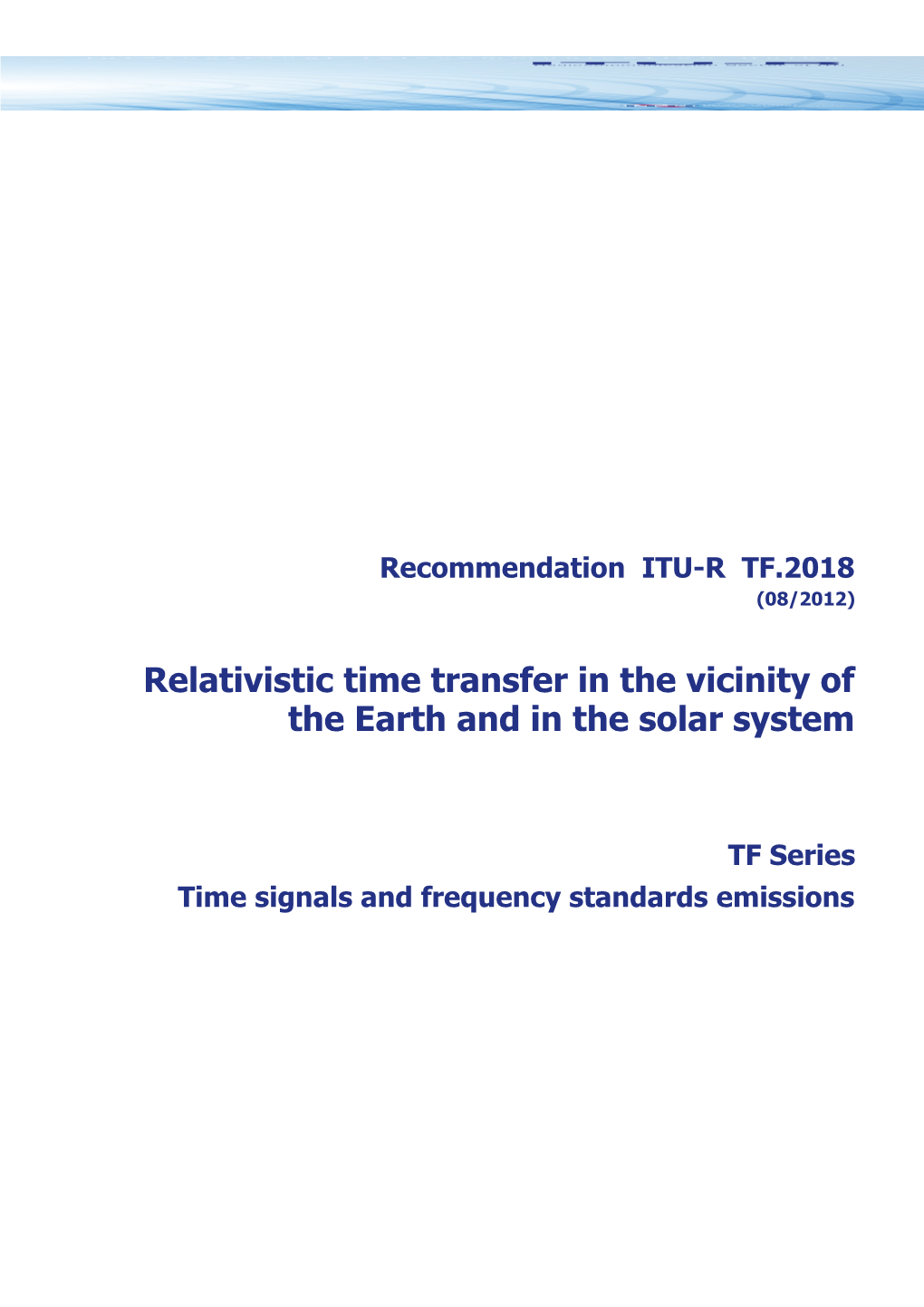 RECOMMENDATION ITU-R TF.2018 - Relativistic Time Transfer in the Vicinity of the Earth