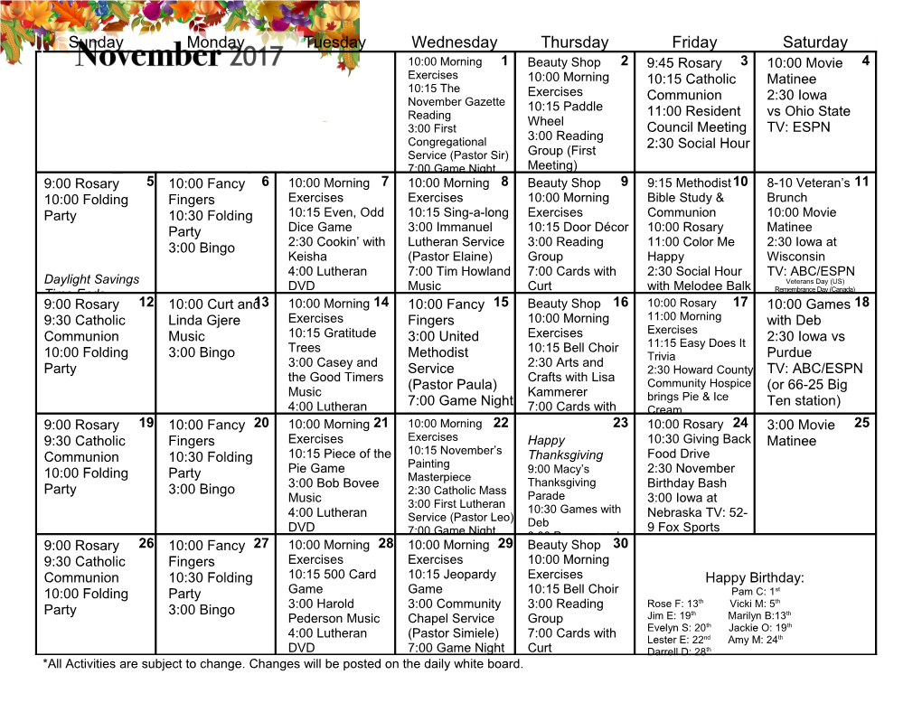 *All Activities Are Subject to Change. Changes Will Be Posted on the Daily White Board