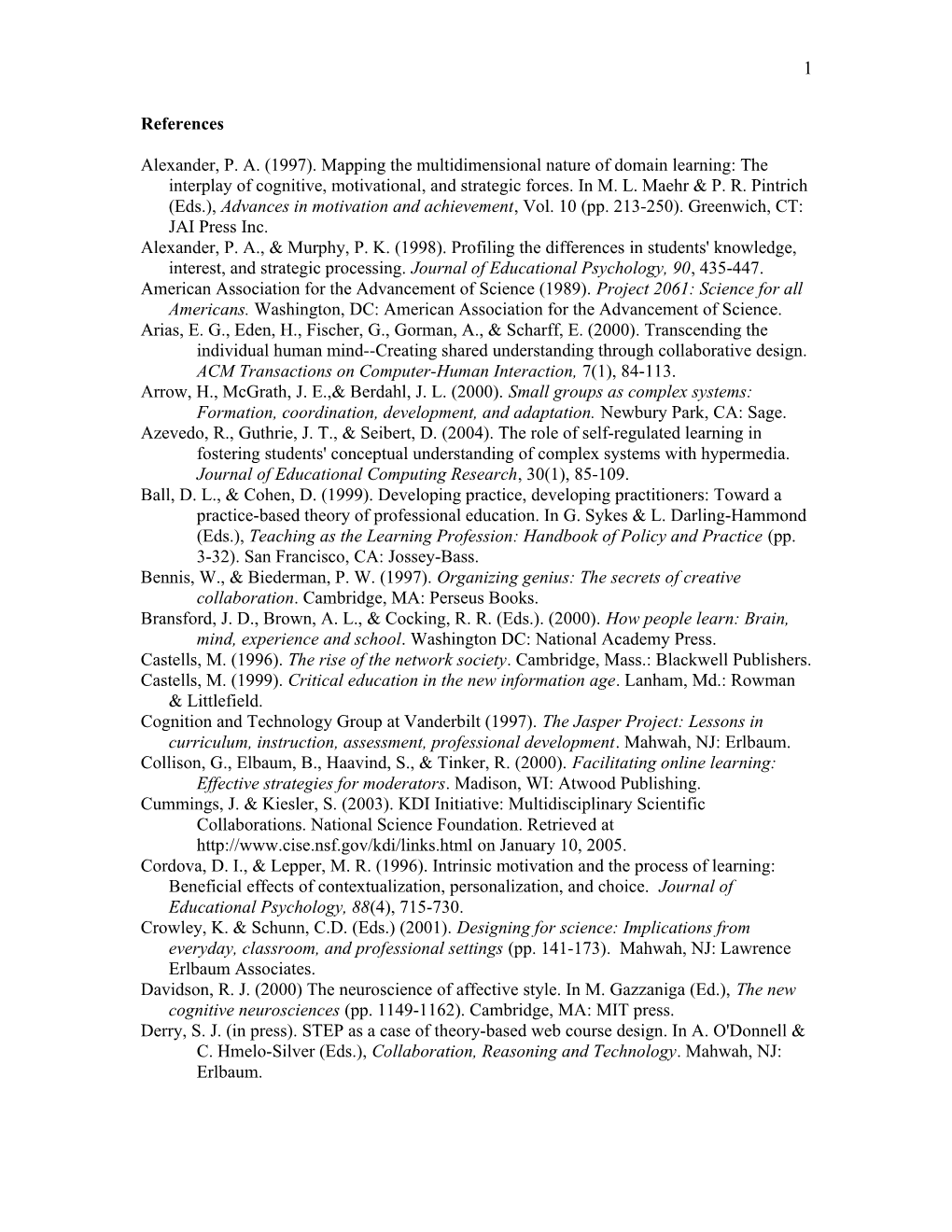 Alexander, P. A. (1997). Mapping the Multidimensional Nature of Domain Learning: the Interplay