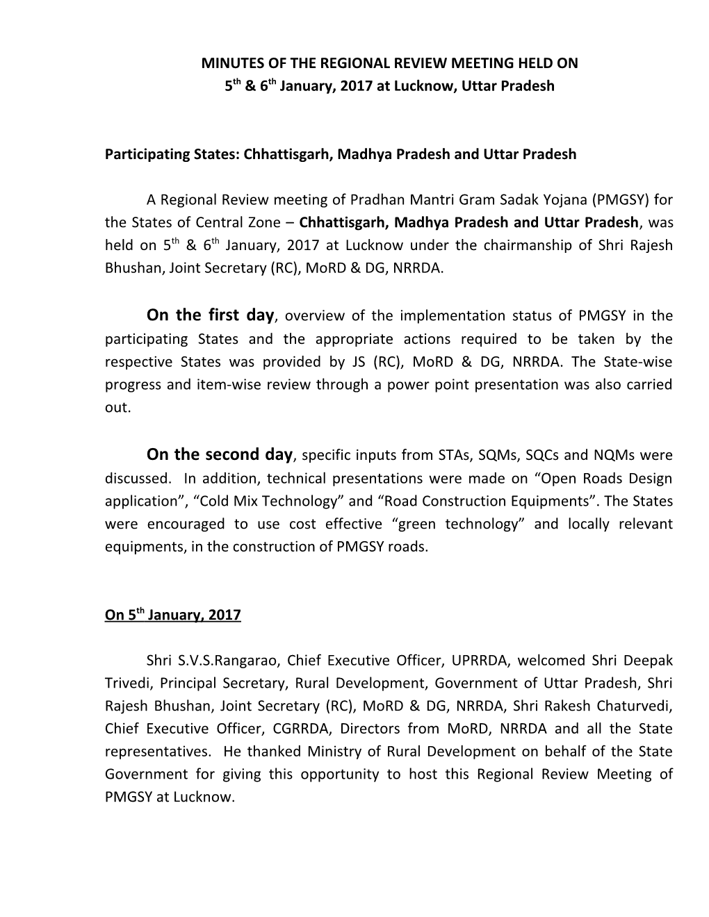 Participating States: Chhattisgarh, Madhya Pradesh and Uttar Pradesh
