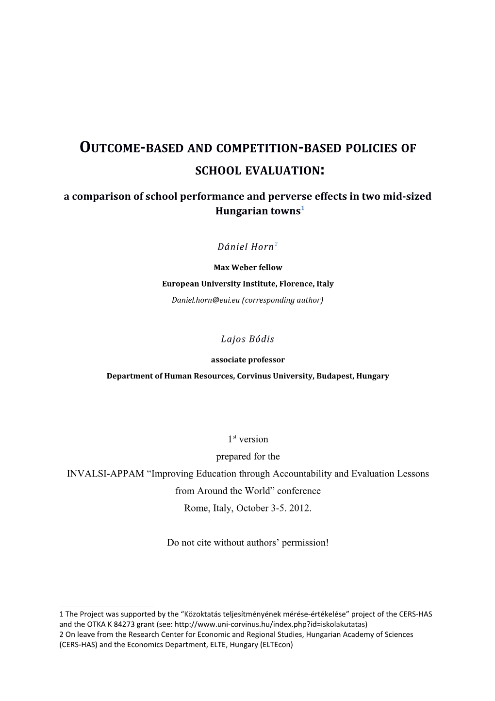 Outcome-Based and Competition-Based Policies of School Evaluation